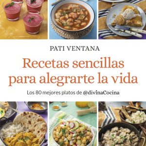 RECETAS SENCILLAS PARA ALEGRARTE LA VIDA