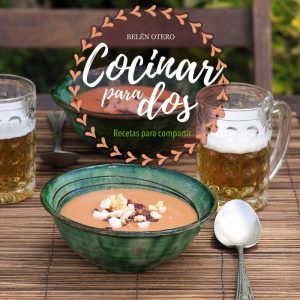 COCINAR PARA DOS RECETAS PARA COMPARTIR