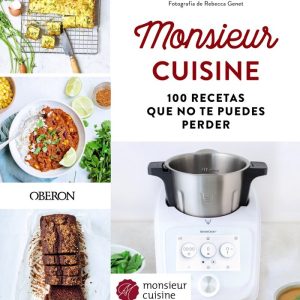 MONSIEUR CUISINE 100 RECETAS QUE NO TE PUEDES PERDER