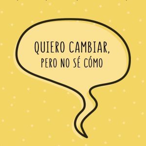 QUIERO CAMBIAR PERO NO SE COMO