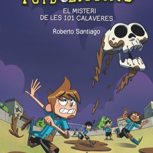 FUTBOLISSIMS 15 EL MISTERI DE LES 101 CALAVERES