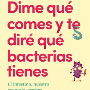 DIME QUE COMES Y TE DIRE QUE BACTERIAS TIENES