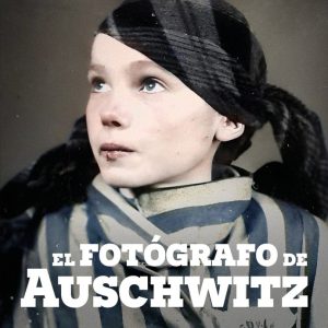 EL FOTOGRAFO DE AUSCHWITZ
