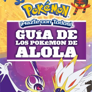 GUIA DE LOS POKEMON DE ALOLA (COLECCION POKEMON)