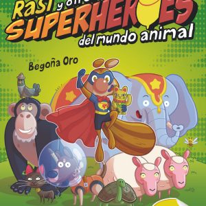 RASI Y OTROS SUPERHEROES DEL MUNDO ANIMAL