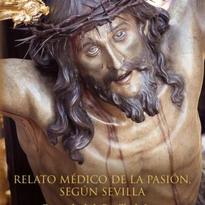 RELATO MEDICO DE LA PASION SEGUN SEVILLA