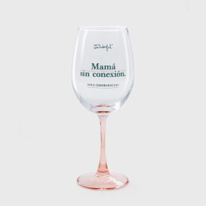 COPA DE VINO - MAMA SIN CONEXION, SOLO EMERGENCIAS,