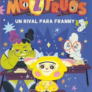 MOZTRUOS 8 UN RIVAL PARA FRANNY