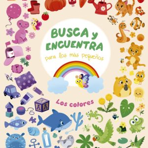 BUSCA Y ENCUENTRA PARA LOS MAS PEQUE?OS LOS COLORES