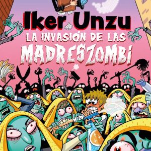 LA INVASION DE LAS MADRESZOMBI