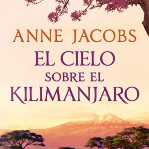 EL CIELO SOBRE EL KILIMANJARO SUE?OS DE AFRICA 1