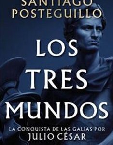 LOS TRES MUNDOS SERIE JULIO CESAR 3