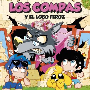 LOS COMPACUENTOS 3 LOS COMPAS Y EL LOBO FEROZ