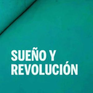SUE?O Y REVOLUCION