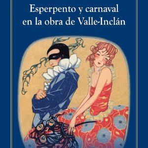 ESPERPENTO Y CARNAVAL EN LA OBRA DE VALLE-INCLAN