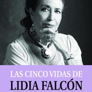 CINCO VIDAS DE LIDIA FALCON