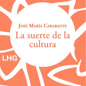 LA SUERTE DE LA CULTURA