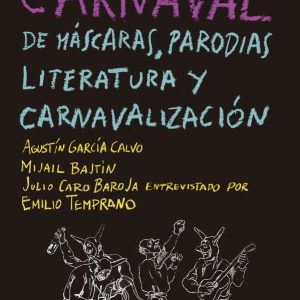 VIDA DE CARNAVAL DE MASCARAS PARODIAS LITERATURA Y CARNA