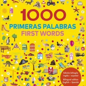 1000 PRIMERAS PALABRAS FIST WORDS EDICION BILINGUE