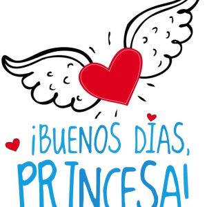 BUENOS DIAS PRINCESA