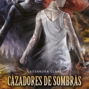 CAZADORES DE SOMBRAS 6 CIUDAD DEL FUEGO CELESTIAL