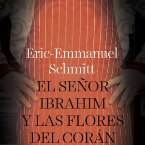 SE?OR IBRAHIM Y LAS FLORES DEL CORAN,EL
