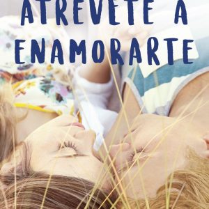 ATREVETE A ENAMORARTE