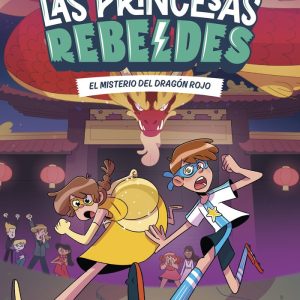 LAS PRINCESAS REBELDES 4 EL MISTERIO DEL DRAGON ROJO