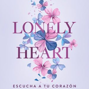 LONELY HEART ESCUCHA A TU CORAZON