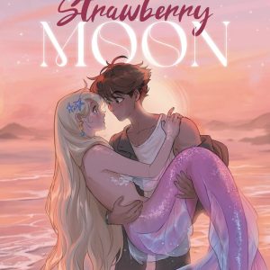STRAWBERRY MOON LA HIJA DE LA LUNA