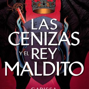 LAS CENIZAS Y EL REY MALDITO
