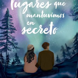 TODOS LOS LUGARES QUE MANTUVIMOS EN SECRETO