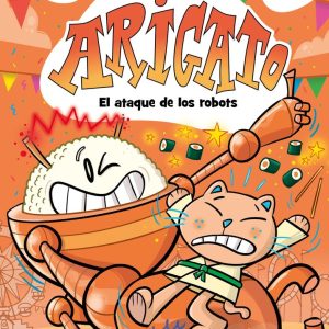 ARIGATO 6 EL ATAQUE DE LOS ROBOTS