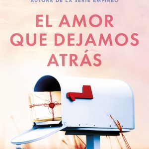 EL AMOR QUE DEJAMOS ATRAS