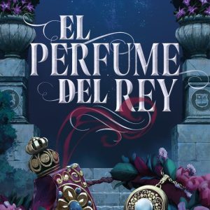 EL PERFUME DEL REY
