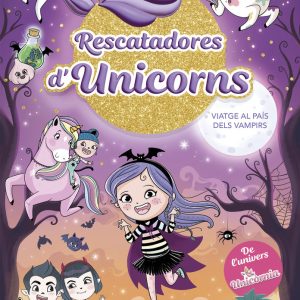 RESCATADORSS D'UNICORNS 5 VIATGE AL PAIS DELS VAMPIRS