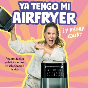 YA TENGO MI AIRFRYER AHORA QUE