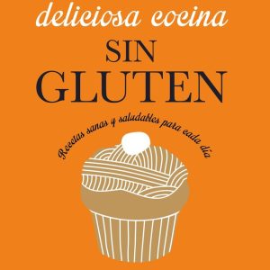 DELICIOSA COCINA SIN GLUTEN