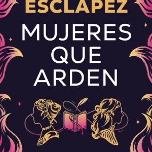 MUJERES QUE ARDEN