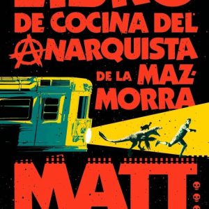 EL LIBRO DE COCINA DEL ANARQUISTA DE LA MAZMORRA CARL EL MA