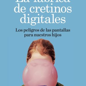 LA FABRICA DE CRETINOS DIGITALES