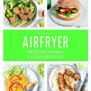 AIRFRYER RECETAS SANAS Y EQUILIBRADAS