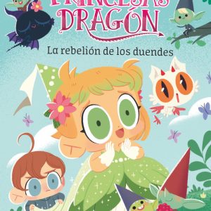 PRINCESAS DRAGON 17 LA REBELION DE LOS DUENDES