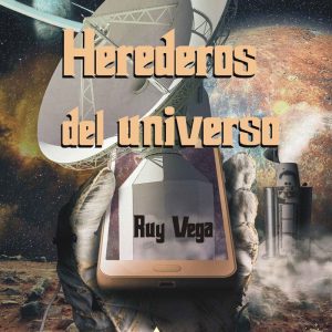 HEREDEROS DEL UNIVERSO