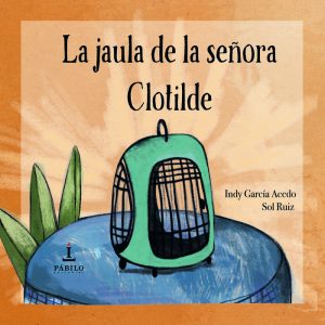 LA JAULA DE LA SE?ORA CLOTILDE