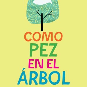 COMO PEZ EN EL ARBOL