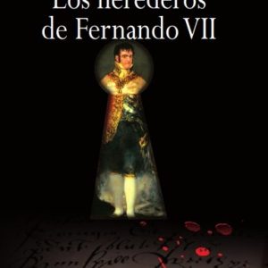 HEREDEROS DE FERNANDO VII,LOS