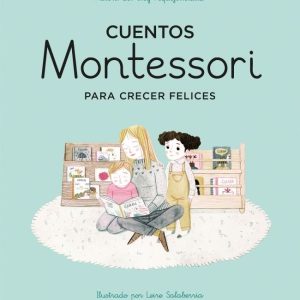 CUENTOS MONTESSORI PARA CRECER FELICES