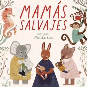 MAMAS SALVAJES