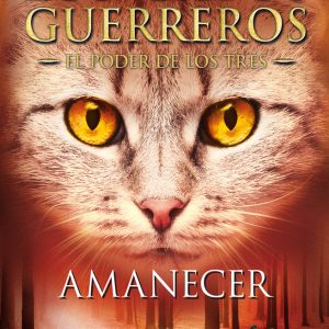AMANECER (LOS GATOS GUERREROS EL PODER DE LOS TRES 6)